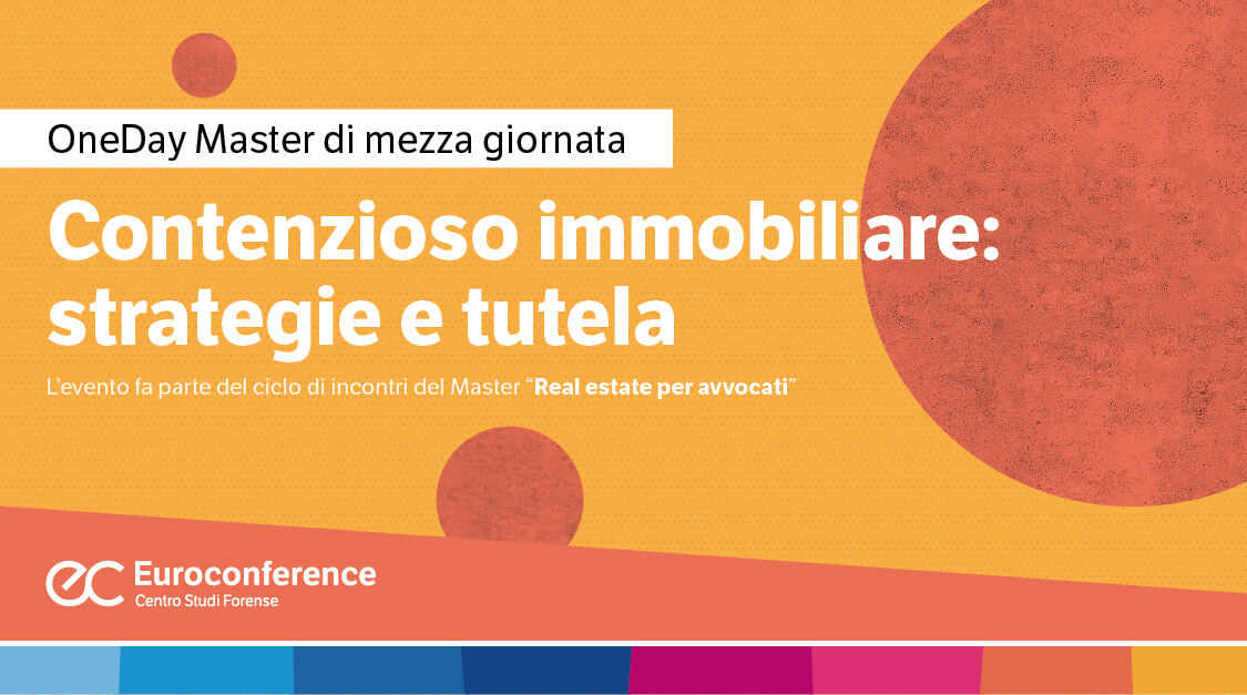Immagine Contenzioso immobiliare: strategie e tutela | Euroconference